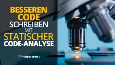 Besseren Code schreiben mit Statischer Code-Analyse - Feature-Bild